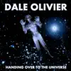 Dale Olivier - Handing over to the Universe